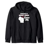 Someone in Mount Horeb Loves Me Wisconsin Funny WI Humor Zip Hoodie