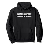 Question Everything, Conform To Nothing. Anti Woke Culture Pullover Hoodie