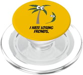 I Hate Losing Fronds Cute Funny Palm Trees Friends Design PopSockets PopGrip for MagSafe