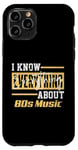 Coque pour iPhone 11 Pro Je sais tout sur la musique des années 80 - Amateur de musique rétro des années 80