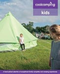 Cool Camping: Kids  Exceptional Family Campsites and Glamping Experiences