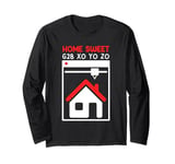 3-D Printer Home Sweet G28 XO YO ZO GCode 3D Prints Long Sleeve T-Shirt