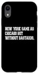 iPhone XR New York Same As Chicago but without Bastards Case