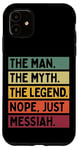 Coque pour iPhone 11 The Man The Myth The Legend NOPE Just Messiah Citation amusante