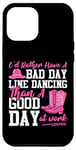 iPhone 12 Pro Max Line Dancing Dance Teacher I'd Rather Have A Bad Day Line Case