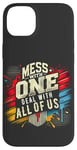 iPhone 14 Plus Mess With One Deal With All Us Funny Matching Team Squad Pun Case