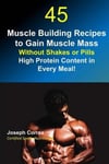 Createspace Independent Publishing Platform Correa (Certified Sports Nutritionist) 45 Muscle Building Recipes to Gain Mass Without Shakes or Pills: High Protein Content in Every Meal