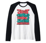 Just Another Day of Being Awesome: Embrace Your Confidence! Raglan Baseball Tee