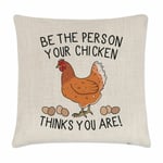 Be The Person Your Chicken Thinks You Are Cushion Cover Pillow Crazy Lady Man