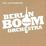 Berlin Boom Orchestra Retro / Collie Contemplation (Vinyl) New