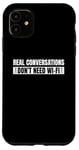 iPhone 11 Real Conversations Don't Need Wi-Fi Case