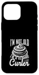 Coque pour iPhone 16 Pro Max I'm Not Old, I'm a Classic Curler Curling