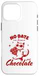 iPhone 16 Pro Max Funny Single Saying No Date No Drama Just Chocolate Cat Case