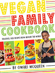 Vegan Family Cookbook delicious easy recipes from the star of TV's What's Cooking, Omari?