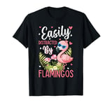 Easily distracted by flamingos - Pink Flamingo Lover T-Shirt