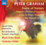 Rex Richardson, David Childs, Black Dyke Band, Nicholas Childs, Peter Graham  Graham: Triquetra, Fantasia on Old Hundreth; Master of Suspense; Hymn for Bram; Hyperlink; Force of Nature; The Triumph of Time  CD