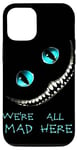 Coque pour iPhone 12/12 Pro Coque de protection anti-rayures - We're All Mad Here Phone