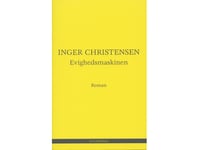 Evighedsmaskinen | Inger Christensen | Språk: Danska