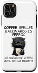 iPhone 11 Pro Max Coffee Spelled Backwards is Eeffoc Sign,Funny Cat Coffee Mug Case