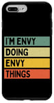 Coque pour iPhone 7 Plus/8 Plus Citation personnalisée humoristique I'm Envy Doing Envy Things