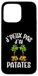 Coque pour iPhone 15 Pro Max J'Peux Pas J'Ai Patates Jardinier Drôle Pommes De Terre