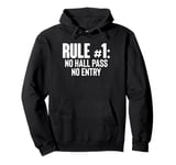 Rule 1: No Hall Pass No Entry Hall Monitor Hallway Pullover Hoodie