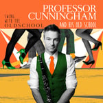 Professor Cunningham And His Old School  Swing With The Old School  CD