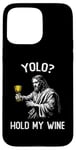 Coque pour iPhone 15 Pro Max YOLO Hold My Wine Funny Jesus Easter JK BRB Ressurection