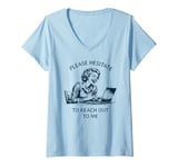 Womens Please Hesitate to Reach-Out-To-Me - Funny Laptop Lady V-Neck T-Shirt