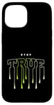 Coque pour iPhone 15 Graphisme vert Stay TRUE Graphic vert