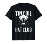 Conspiracy Theory Gifts - Tin Foil Hat Club T-Shirt