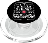 Othello Name Its A Othello Thing You Wouldn't Understand PopSockets PopGrip for MagSafe