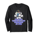 Police Dogs Teaching Idiots Not to Run One Bit at a Time Long Sleeve T-Shirt