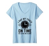 Womens I Pay My Taxes On Time So Leave Me Alone CPA Accountant V-Neck T-Shirt