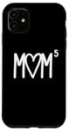 iPhone 11 Mom to the Fifth Power Mother of 5 Five Children Gift Case