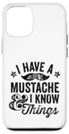 iPhone 12/12 Pro I Have A Mustache and I know Things Funny Retro Saying Smart Case