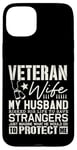 Coque pour iPhone 15 Plus Veteran Wife Army Husband Soldat Saying Cool Military Gifts