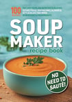 Soup Maker Recipe Book: Fast, Easy to Follow, Nutritious & Delicious. Suitable For All Soup Machines, Blenders & Kettles in less than 30mins. UK ... Measurements. (Quick & Easy Recipe Books UK)