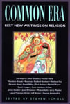 White Cloud Press Steven Scholl (Edited by) Common Era: Best New Writings on Religion: v.1