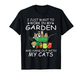 I Just Want To Work In My Garden And Hang Out With My Cats T-Shirt