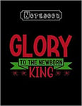 Notebook Christmas Glory To The Newborn King 8in X 11in Notebook High Quality U