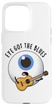 Coque pour iPhone 15 Pro Max Eye Got The Blues Funny Anatomy Jeu de mots