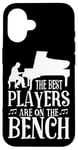 iPhone 16 Piano Teacher Pianist The Best Players Are On The Bench Case