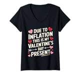 Womens Due to Inflation this is my Valentines Day Present - Funny V-Neck T-Shirt