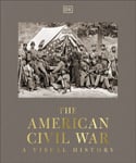 The American Civil War  A Visual History