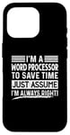 iPhone 16 Pro I'm A Word Processor Assume I'm Right Funny Profession Job Case