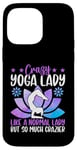 Coque pour iPhone 14 Pro Max Une femme de yoga folle comme une femme normale mais tellement plus folle