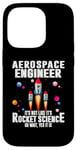 iPhone 14 Pro Aerospace Engineer It's Not Like It's Rocket Science Oh Wait Case