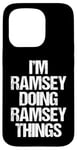 Coque pour iPhone 15 Pro I'm Ramsey Doing Ramsey Things – Funny Saying Name Ramsey