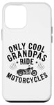 iPhone 12 mini Only Cool Grandpas Ride Motorcycles Funny Biker Grandpa Moto Case